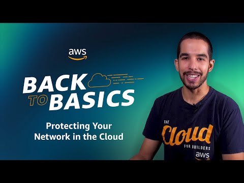 Back to Basics: Protecting Your Network in the Cloud