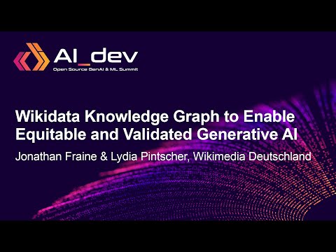 Wikidata Knowledge Graph to Enable Equitable and Validated Ge… – Jonathan Fraine & Lydia Pintscher