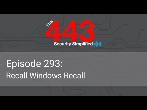 The 443 Podcast – Episode 293 – Recall Windows Recall