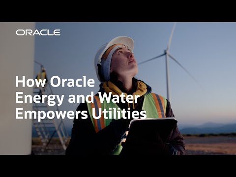 How Oracle Energy and Water Empowers Utilities
