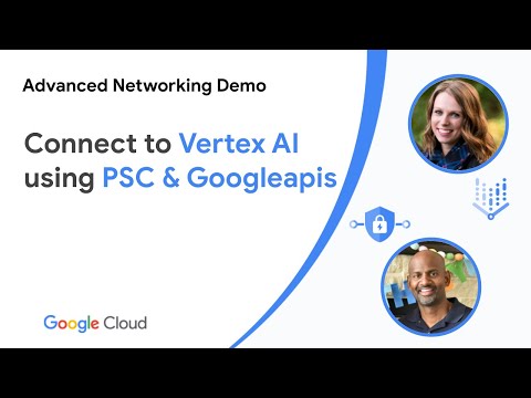 Vertex AI networking patterns – PSC & Google APIs demo