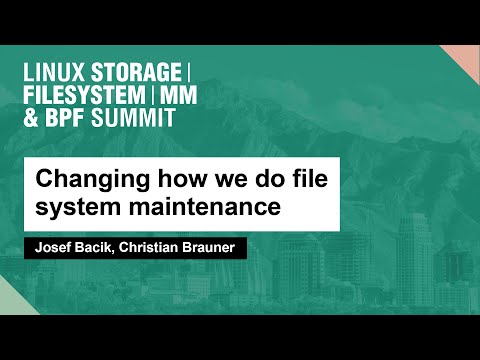 Changing how we do file system maintenance – Josef Bacik, Christian Brauner