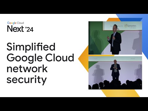 Simplified Google Cloud network security: Zero-trust and beyond