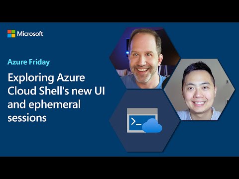 Exploring Azure Cloud Shell’s new UI and ephemeral sessions | Azure Friday