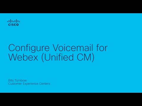 Webex – Configure Voicemail for Webex (Unified CM)