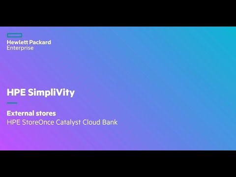 HPE SimpliVity: HPE StoreOnce Catalyst Cloud Bank