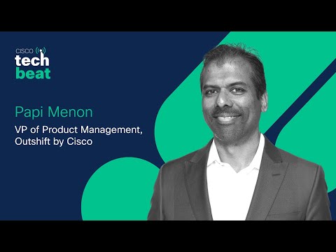 CIsco TechBeat: S05 E06: Talking Outshift by Cisco and Business Incubation with Papi Menon