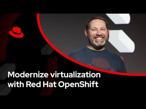 Modernize virtualization with Red Hat OpenShift
