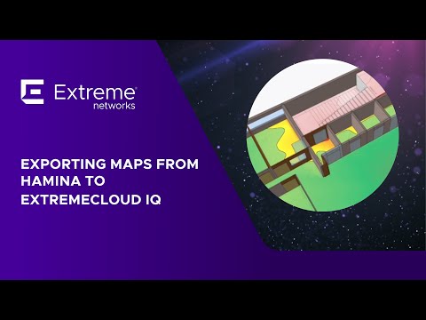 Exporting Maps from Hamina to ExtremeCloud IQ