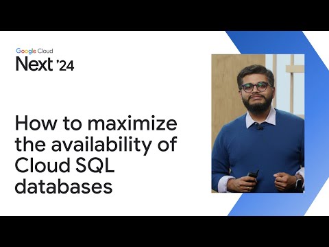 Best practices to maximize the availability of your Cloud SQL databases