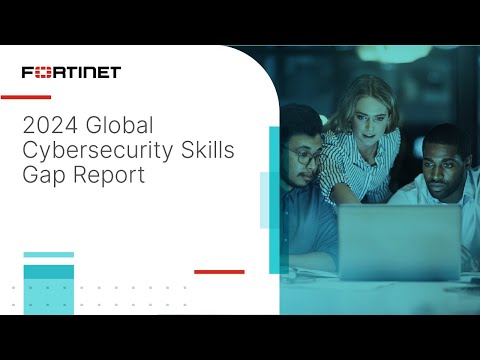 2024 Skills Gap Report | Fortinet