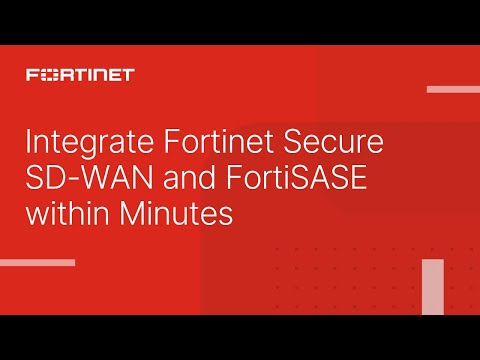 Integrate Fortinet Secure SD-WAN and FortiSASE within Minutes | Unified SASE