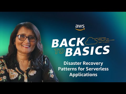 Back to Basics: Disaster Recovery Patterns for Serverless Applications