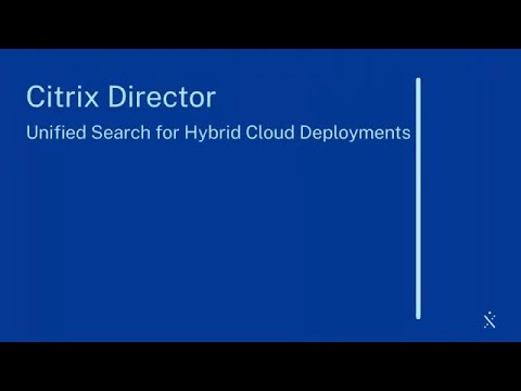 Citrix Features Explained: Citrix Director Unified Search