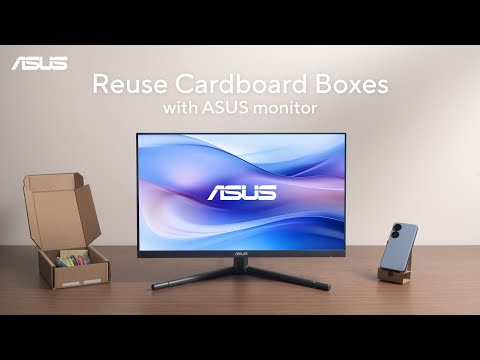 Reuse Cardboard Boxes with ASUS Monitor | ASUS SUPPORT