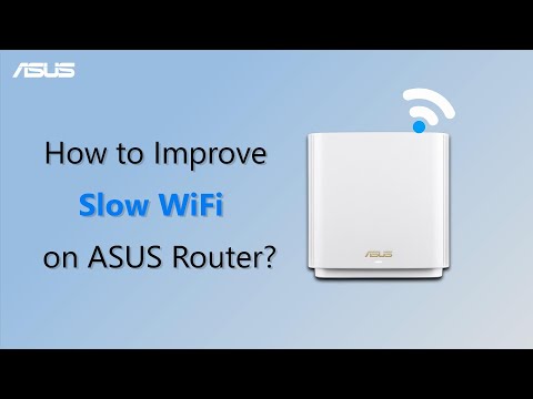 How to Improve Slow WiFi on ASUS Router?     | ASUS SUPPORT