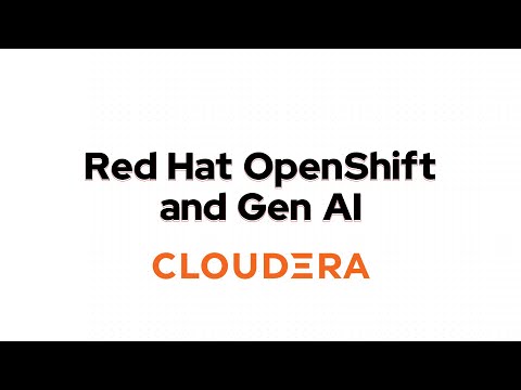 Cloudera: Red Hat OpenShift and Gen AI