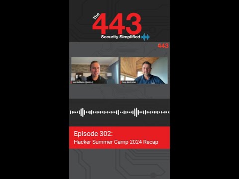 Hacker Summer Camp 2024 | The 443 Podcast