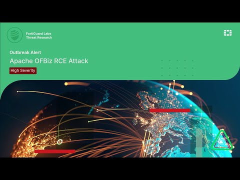 Outbreak Alerts: Apache OFBiz RCE Attack | FortiGuard Labs