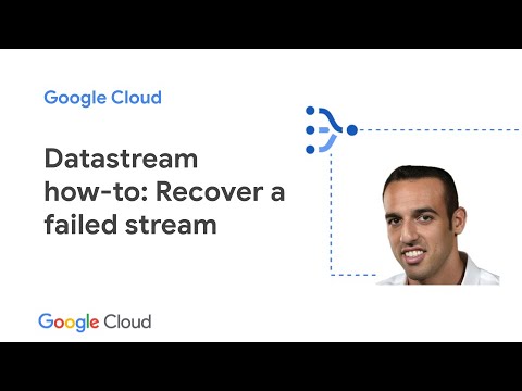Datastream how-to: Recovering a failed stream