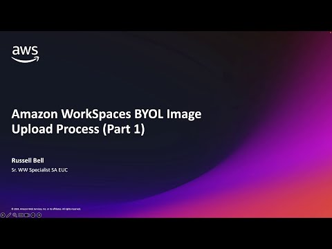 Amazon WorkSpaces BYOL Image Upload (Part 1) | Amazon Web Services