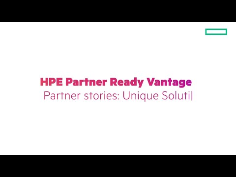 HPE Partner Ready Vantage Partner story: Unique Solutions