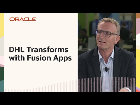 Oracle TV CloudWorld 2024: DHL Benefits from Seamlessly Integrated Suite of Oracle Fusion Applicatio