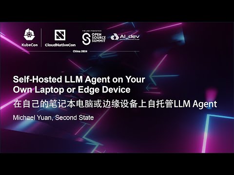 Self-Hosted LLM Agent on Your Own Laptop or Edge Device – Michael Yuan, Second State
