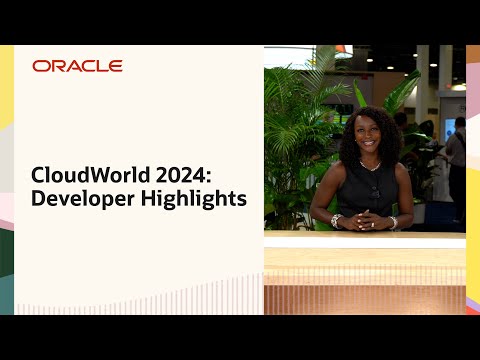Developer Highlights from Oracle CloudWorld 2024