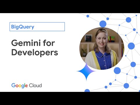 Gemini for Developers – BigQuery
