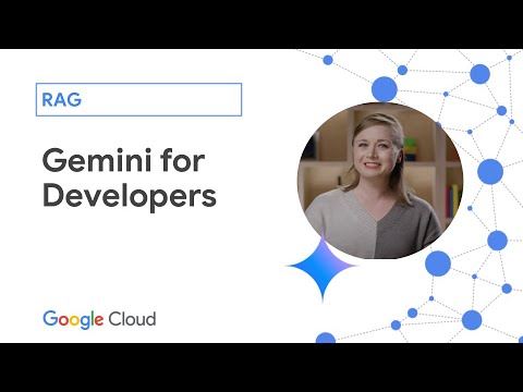 Gemini for Developers – RAG