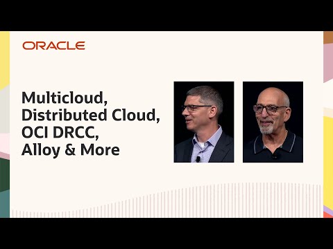 Distributed Cloud, Multicloud with Google & Microsoft, OCI DRCC & Alloy Anywhere: CloudWorld 2024
