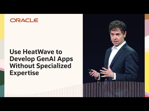 Build Generative AI Applications—Integrated and Automated with HeatWave GenAI: CloudWorld 2024
