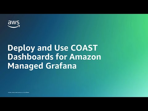 Deploy and Use COAST Dashboards for Amazon Managed Grafana | Amazon Web Services