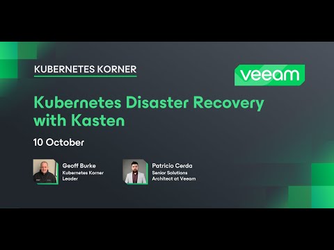Kubernetes Korner – Kubernetes Disaster Recovery with Kasten