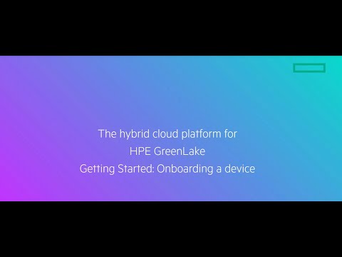 HPE Greenlake – Device Onboarding – Getting started