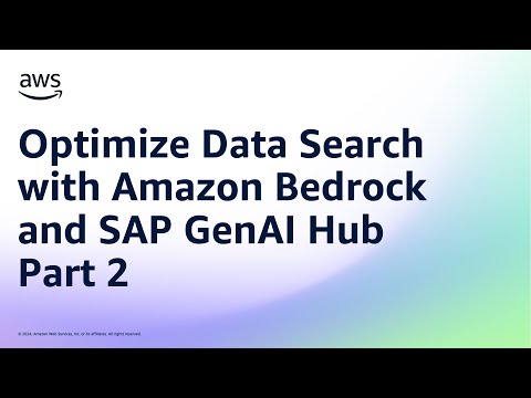 Optimize Data Search with Amazon Bedrock and SAP GenAI Hub, Part-2 | Amazon Web Services