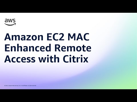 Amazon EC2 MAC Enhanced Remote Access with Citrix | Amazon Web Services