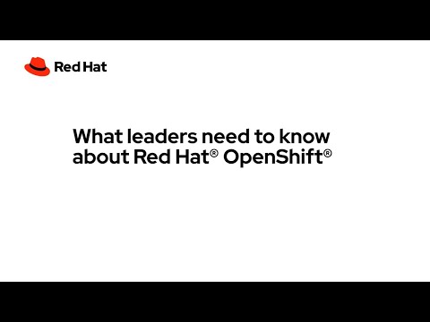 Exec to Exec: What leaders should know about Red Hat® OpenShift®