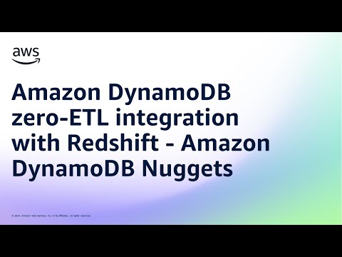 Amazon DynamoDB zero-ETL integration with Redshift – Amazon DynamoDB Nuggets | Amazon Web Services