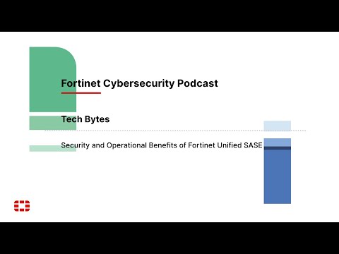 Tech Bytes: Security and Operational Benefits of Fortinet Unified SASE | Packet Pushers Podcast