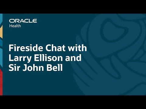 Fireside Chat with Larry Ellison and Sir John Bell: Oracle Health Summit 2024