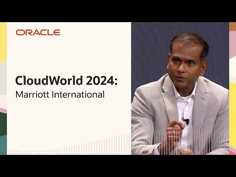 Marriott International’s Digital Transformation in Hospitality: Oracle CloudWorld 2024