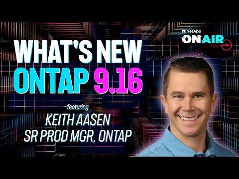 What’s NEW in ONTAP 9.16 | NetApp ONAIR