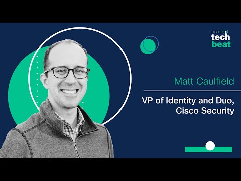 Talking identity security and strategic vision for Cisco’s identity portfolio with   Matt Caulfield