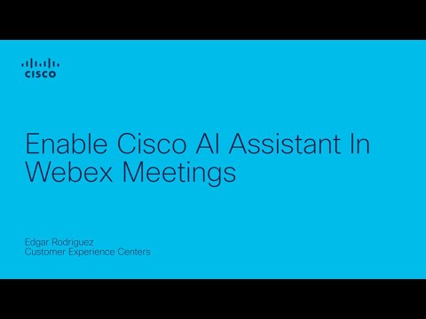 Enable Cisco AI Assistance In Webex Meetings
