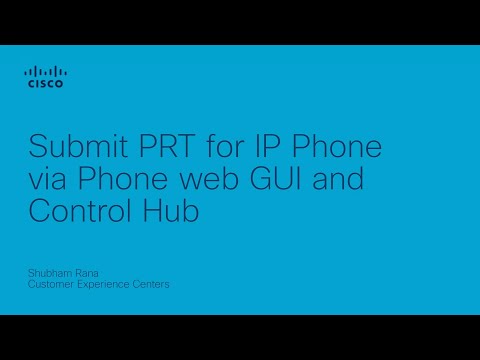 SubmitPRT for IP Phone via Phone web GUI and control hub