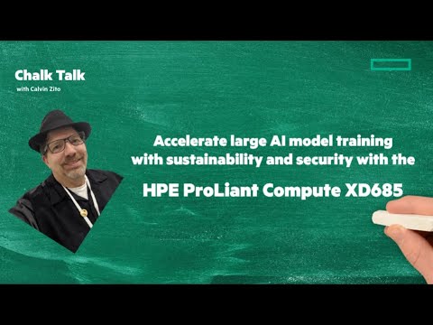Accelerate AI models with the new HPE ProLiant Compute XD685 | Chalk Talk