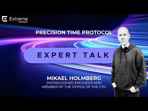 Expert Talk: Precision Time Protocol with Mikael Holmberg