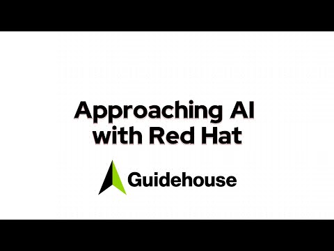 Approaching AI with Red Hat, Guidehouse